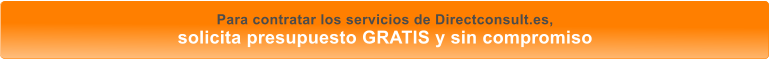 Para contratar los servicios de Directconsult.es, solicita presupuesto GRATIS y sin compromiso