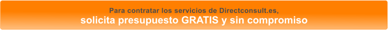 Para contratar los servicios de Directconsult.es, solicita presupuesto GRATIS y sin compromiso