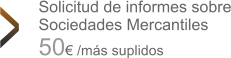 Solicitud de informes sobre Sociedades Mercantiles  50 /ms suplidos >