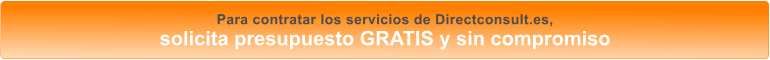 Para contratar los servicios de Directconsult.es, solicita presupuesto GRATIS y sin compromiso