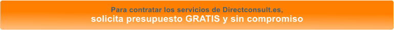 Para contratar los servicios de Directconsult.es,   solicita presupuesto GRATIS y sin compromiso