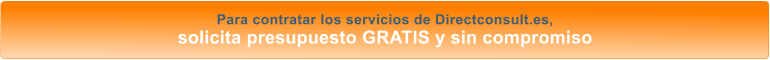 Para contratar los servicios de Directconsult.es, solicita presupuesto GRATIS y sin compromiso