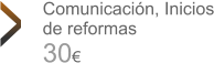 Comunicación, Inicios de reformas Comunicación, Inicios de reformas  30€ >