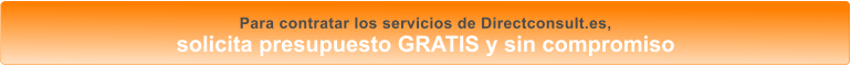 Para contratar los servicios de Directconsult.es, solicita presupuesto GRATIS y sin compromiso