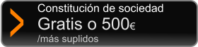 Constitución de sociedad Constitución de sociedad Gratis o 500€  /más suplidos >